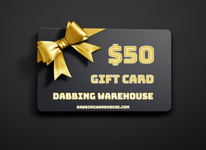 The Dabbing Warehouse Gift Card | $50 View | the dabbing specialists